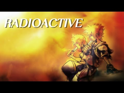 Kingdom Hearts [AMV] - Radioactive