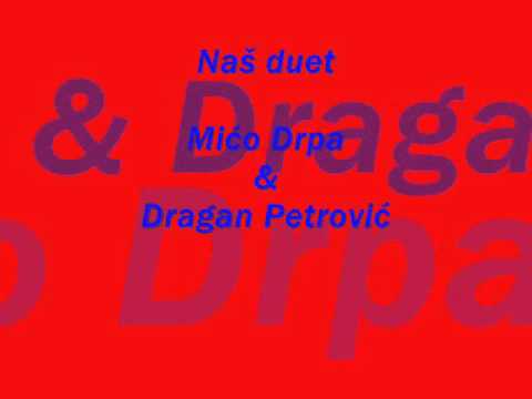 Naš duet   Mićo Drpa i Dragan Petrović 2016