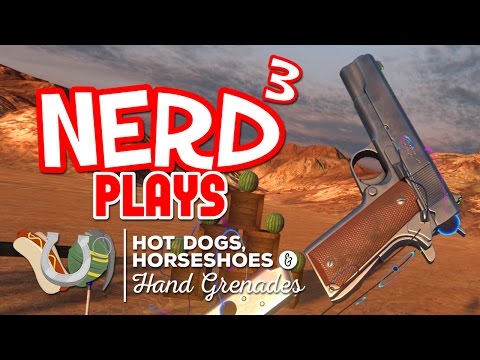 Nerd³ Plays... Hot Dogs, Horseshoes & Hand Grenades - Reloaded