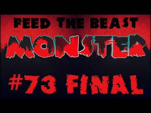 FTB Monster #73 Final Video (Not A Full Episode)