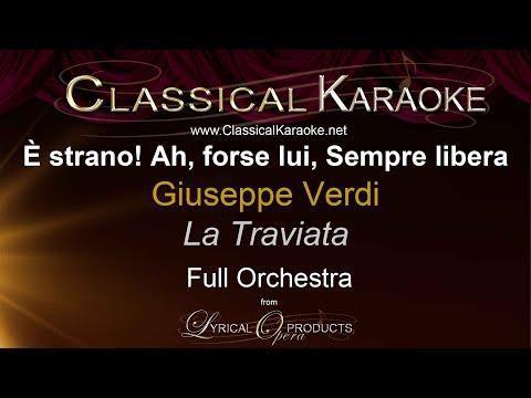 È strano! Ah, forse lui, Sempre libera, La Traviata, Verdi, Full Orchestral Karaoke