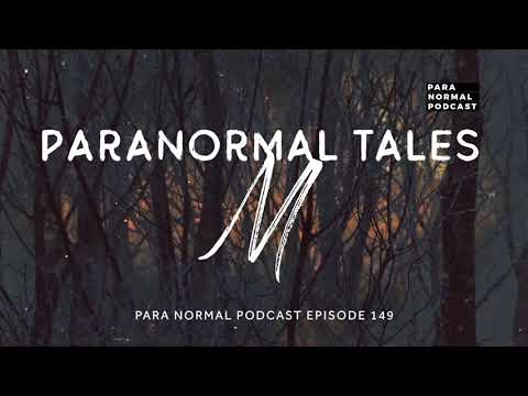 Episode 149 - Paranormal Tales M - Para Normal Podcast