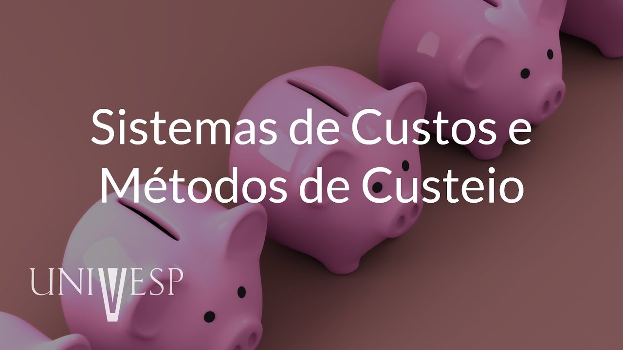 Gestão de Custos - Aula 04 - Sistema de Custos e Métodos de Custeio