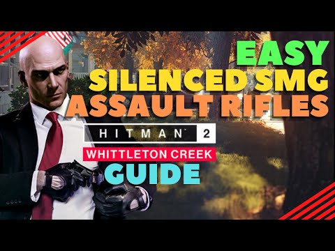Hitman Freelancer FREE Silenced SMG and MULTIPLE Assault Rifle Guide: Whittleton Creek #hitman
