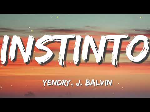 YEИDRY, J. Balvin - Instinto (Letra/Lyrics)
