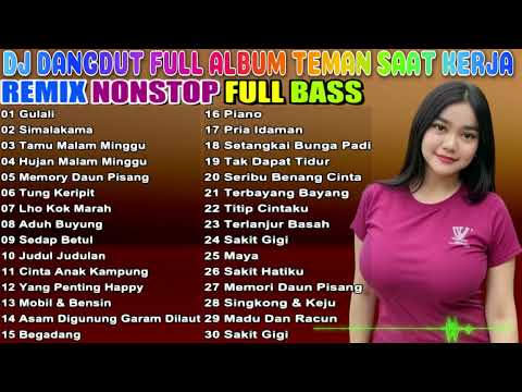 2 JAM NONSTOP DJ DANGDUT FULL ALBUM  REMIX TERBAIK FULL BASS ENAK DI DENGAR SAMBIL KERJA #001