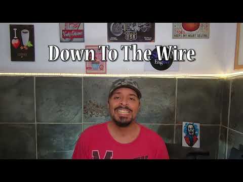 Whats the meaning of Down To The Wire?