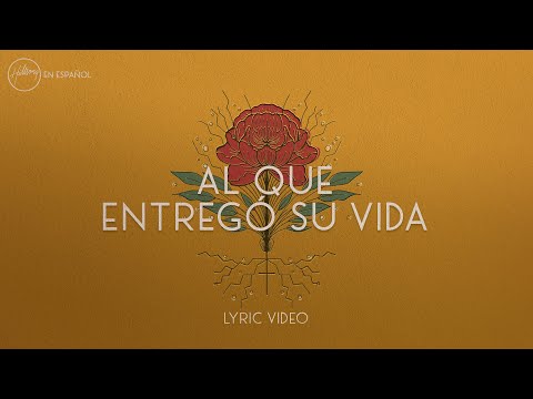 Al Que Entregó Su Vida - Hillsong en Español