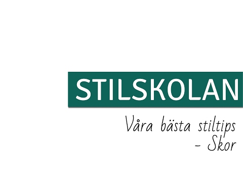 STILSKOLAN E40 Våra bästa stiltips - Skor