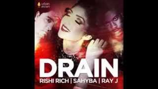 Rishi Rich - Drain (Feat Ray-J & Sahyba)