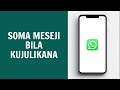 Jinsi Ya Kusoma SMS Bila Kujulikana Kwenye WhatsApp