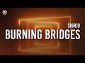 Sigrid - Burning Bridges (Lyrics)