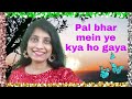 120 How To Sing Pal Bhar Mein Ye Kya Ho Gaya Raag Maand Lata Mangeshkar Rajesh Roshan
