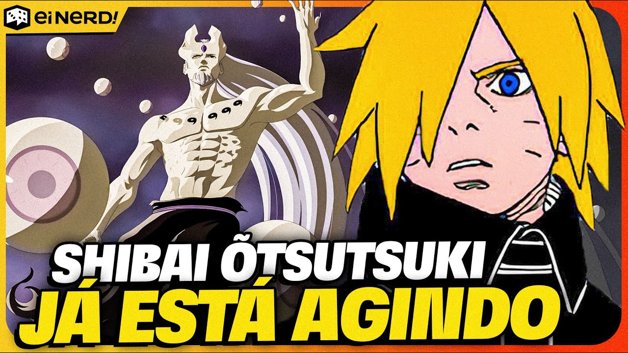 SHIBAI ÕTSUTSUKI JÁ ESTÁ AGINDO EM BORUTO TWO BLUE VORTEX?