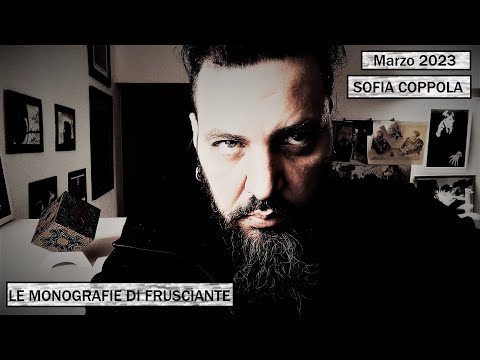 Le Monografie di Frusciante: Sofia Coppola - Marzo 2023