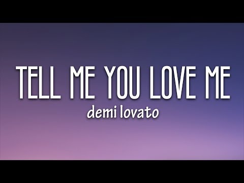 Demi Lovato - Tell Me You Love Me (Lyrics)