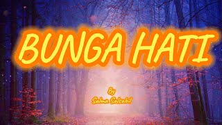 SALMA SALSABIL - BUNGA HATI LYRICS