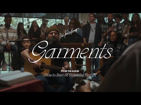 Garments feat. Nate Moore & Davy Flowers | Housefires (Official Music Video)