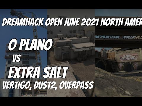 O PLANO vs Extra Salt Recap / final at DreamHack Open June 2021 North America