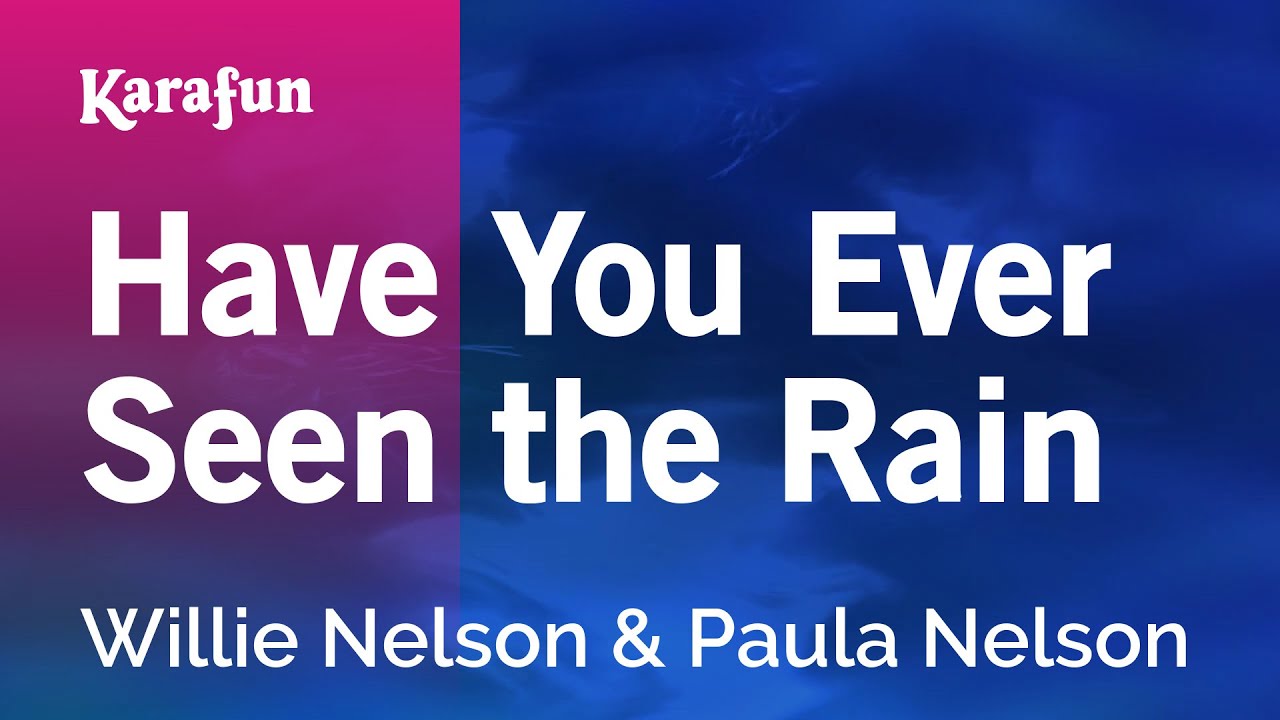 Have You Ever Seen the Rain - Willie Nelson & Paula Nelson | Karaoke Version | KaraFun
