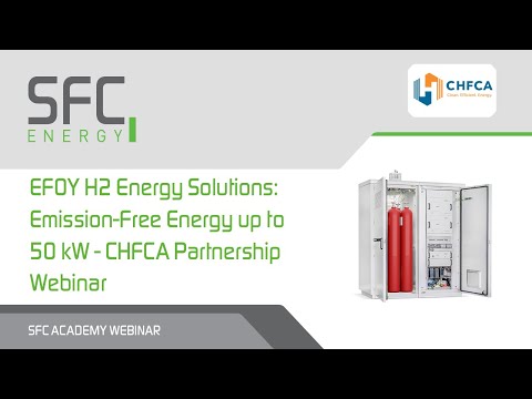 EFOY H2 Energy Solutions: Emission-Free Energy up to 50 kW - CHFCA Partnership Webinar