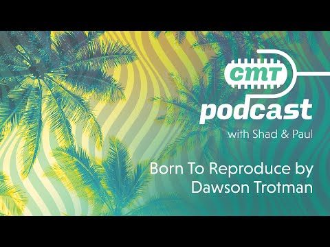Summer Session | E16 | Born To Reproduce by Dawson Trotman