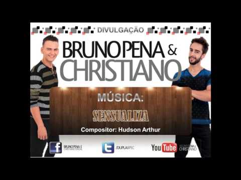 Bruno Pena e Christiano – Sensualiza – Lançamento 2017