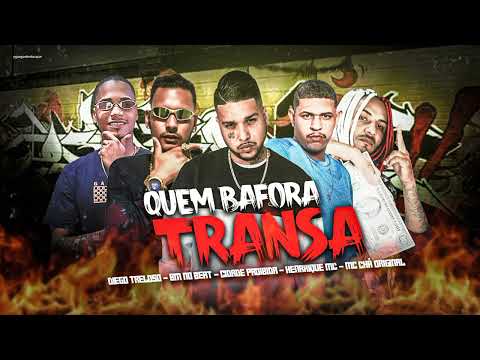 QUEM BAFORA TRANSA - HENRIQUE MC - BM NO BEAT - DIEGO TRELOSO | MC CHÃ ORIGINAL