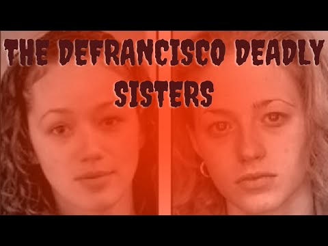 The DeFrancisco Sisters: America’s Most Deadly Siblings