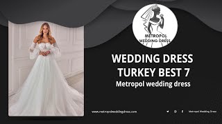 Wedding Dress Turkey best 7 (Wedding Dresses Turkey)