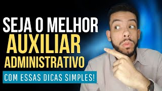GUIA COMPLETO de COMO SER UM BOM AUXILIAR ADMINISTRATIVO (funciona mesmo)