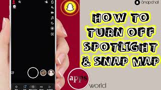 How To Turn Off Spotlight & Snap Map On Snapchat App
