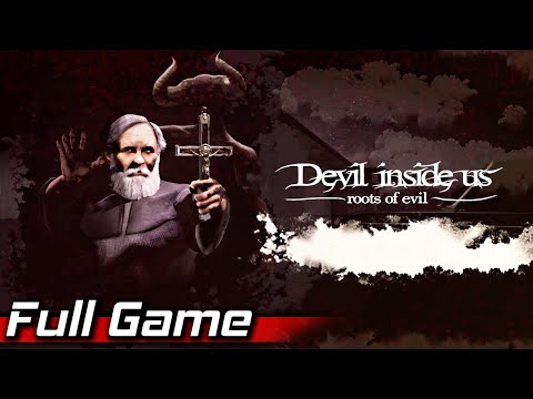 Devil Inside Us: Roots of Evil - Full Game - Gameplay