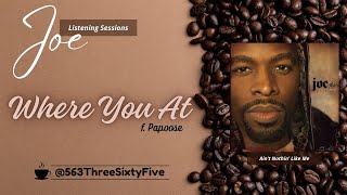 Where You At? (feat. Papoose) by Joe | LISTENING SESSIONS