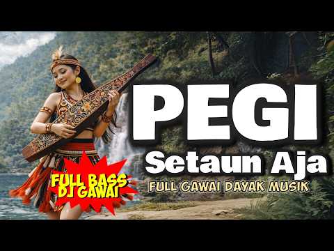 PEGI SETAUN AJA - LAGU DAYAK IBAN POPULER | SUASANA SANTAI
