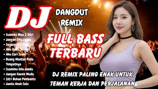 Download lagu DJ Dangdut Remix Terbaru 2026 🚀 Lagu Viral TikTok Full Bass Paling Dicari | DJ X PRO mp3