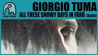 GIORGIO TUMA - All These Snowy Days In Fårö [Audio]