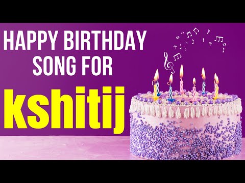Kshitij Happy Birthday Song | Happy Birthday Kshitij Song in Hindi | Birthday Song for Kshitij