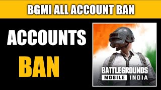 ALL BGMI ACCOUNT BAN || PUBG MOBILE BGMI