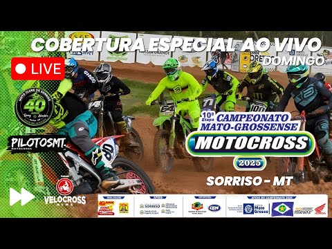 AO VIVO - 10ª Etapa Campeonato Mato-Grossense de Motocross 2025 – Sorriso/MT |  Cobertura Especial