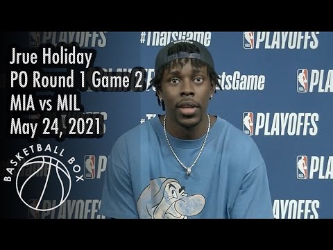 Jrue Holidy, Post-Game Press Conference, PO Round 1 Game 2, MIA vs MIL, May 24, 2021