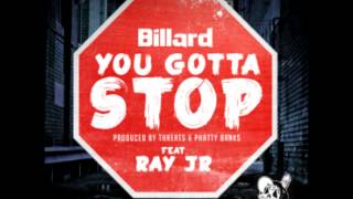 Billard ft. Ray Jr. - You Gotta Stop