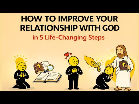 How to Improve Your Relationship With God in 5 Life-Changing Steps