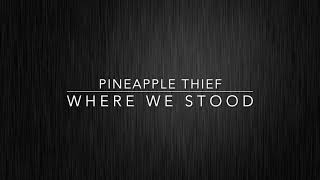 Where We Stood - Pineapple Thief (Drum Cover)