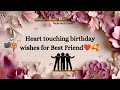 Heart Touching Birthday Wishes For Best Friend Happybirthday Bestfriend Birthday Birthdaywishes