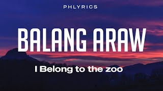 I Belong To The Zoo | Balang Araw | Lyrics