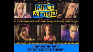 Girls Aloud &#39;&#39;Jump (For My Love)&#39;&#39; (NSMGUK Extended Version)
