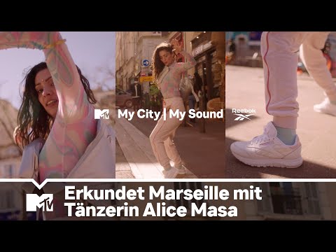 Erkundet Marseille mit Tänzerin Alice Masa | My City, My Sound | MTV + Reebok | #ANZEIGE