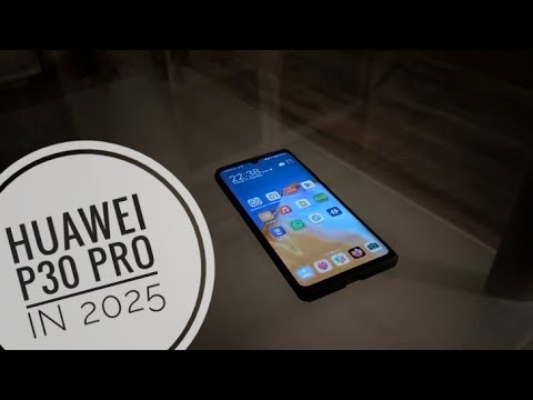Huawei P30 Pro in 2025: Updates, Performance, Apps, Camera & Conclusion