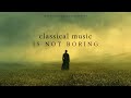 Classical Music Is NOT Boring Vol 1